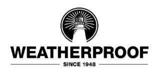 WEATHERPROOF SINCE 1948