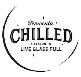 TEMECULA CHILLED A SEASON TO LIVE GLASS FULL