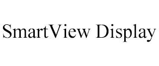 SMARTVIEW DISPLAY