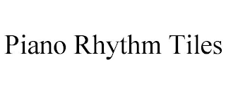 PIANO RHYTHM TILES