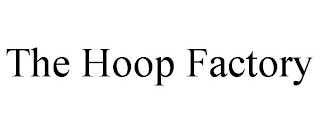 THE HOOP FACTORY