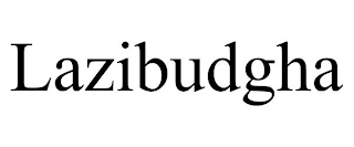 LAZIBUDGHA