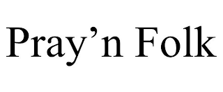 PRAY'N FOLK