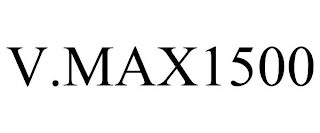 V.MAX1500