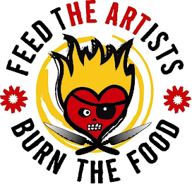 FEED THE ARTISTS BURN THE FOOD