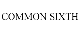 COMMON SIXTH