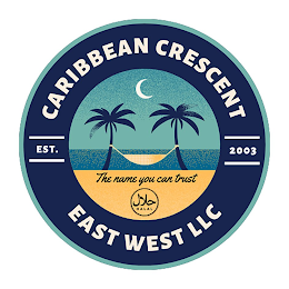 CARIBBEAN CRESCENT EST. 2003 THE NAME YOU CAN TRUST HALAL EAST WEST LLC