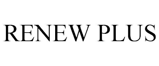 RENEW PLUS