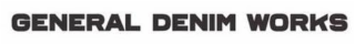 GENERAL DENIM WORKS