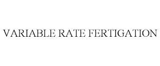 VARIABLE RATE FERTIGATION