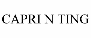 CAPRI N TING