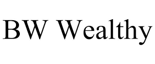 BW WEALTHY