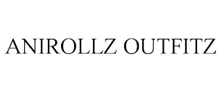 ANIROLLZ OUTFITZ