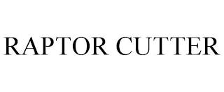 RAPTOR CUTTER