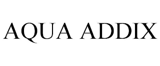 AQUA ADDIX