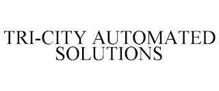 TRI-CITY AUTOMATED SOLUTIONS