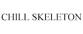CHILL SKELETON