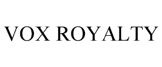 VOX ROYALTY
