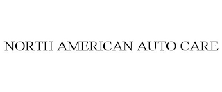 NORTH AMERICAN AUTO CARE
