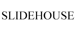 SLIDEHOUSE