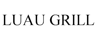 LUAU GRILL