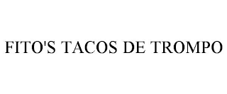 FITO'S TACOS DE TROMPO