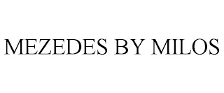 MEZEDES BY MILOS
