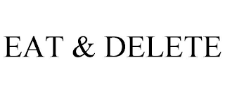 EAT & DELETE