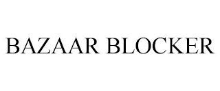 BAZAAR BLOCKER