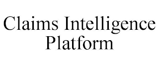 CLAIMS INTELLIGENCE PLATFORM