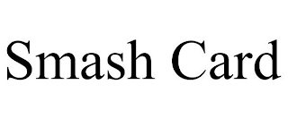 SMASH CARD