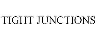TIGHT JUNCTIONS