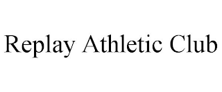 REPLAY ATHLETIC CLUB