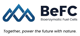 BEFC BIOENZYMATIC FUEL CELLS TOGETHER, POWER THE FUTURE WITH NATURE.