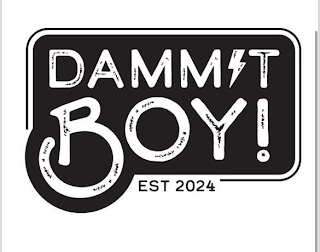 DAMMIT BOY! EST 2024