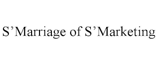 S'MARRIAGE OF S'MARKETING