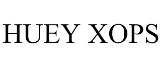 HUEY XOPS