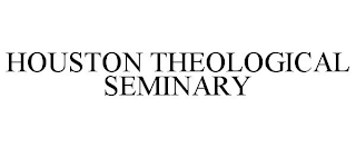 HOUSTON THEOLOGICAL SEMINARY