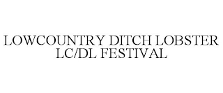LOWCOUNTRY DITCH LOBSTER LC/DL FESTIVAL