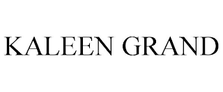 KALEEN GRAND