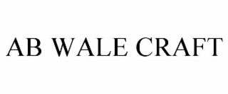 AB WALE CRAFT