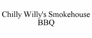 CHILLY WILLY'S SMOKEHOUSE BBQ