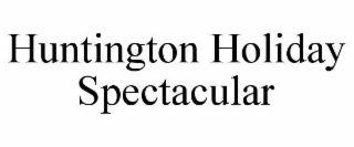 HUNTINGTON HOLIDAY SPECTACULAR