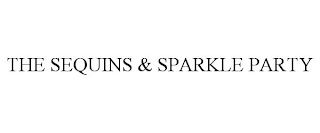 THE SEQUINS & SPARKLE PARTY