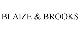BLAIZE & BROOKS