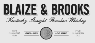 BLAIZE & BROOKS KENTUCKY STRAIGHT BOURBON WHISKEY FIVE SUMMERS OLD 50% ABV BB 100PRF FIVE SUMMERS OLD