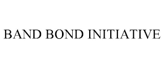 BAND BOND INITIATIVE