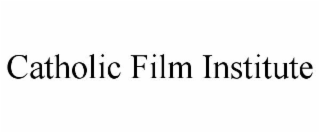 CATHOLIC FILM INSTITUTE