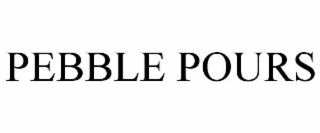 PEBBLE POURS