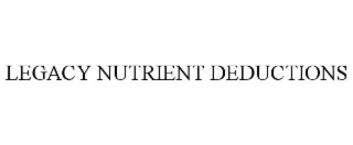 LEGACY NUTRIENT DEDUCTIONS